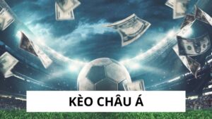 Kèo Châu Á - Giải Mã Tỷ Lệ Kèo, Chinh Phục Chiến Thắng